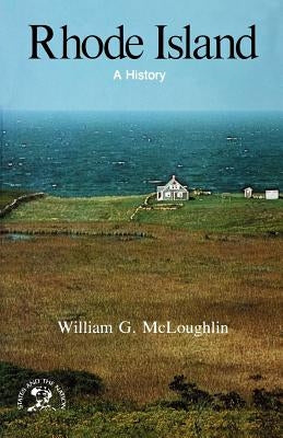 Rhode Island: A History by McLoughlin, William