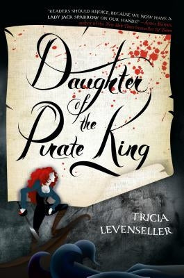Daughter of the Pirate King by Levenseller, Tricia