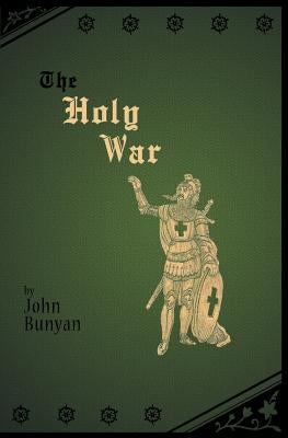 The Holy War by Bunyan, John