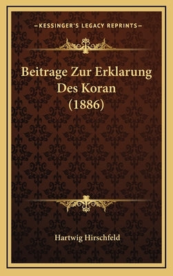 Beitrage Zur Erklarung Des Koran (1886) by Hirschfeld, Hartwig
