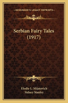 Serbian Fairy Tales (1917) by Stanley, Sidney