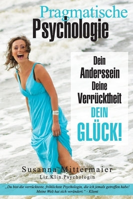 Pragmatische Psychologie - Pragmatic Psychology German by Mittermaier, Susanna