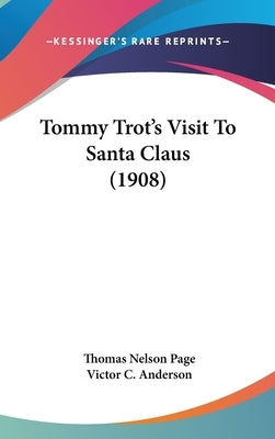 Tommy Trot's Visit to Santa Claus (1908) by Page, Thomas Nelson