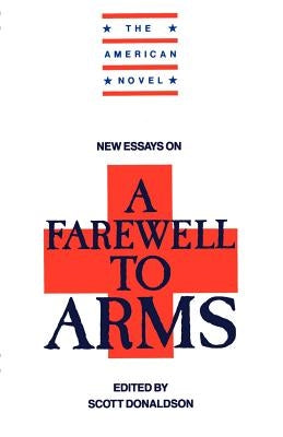 New Essays on a Farewell to Arms by Donaldson, Scott