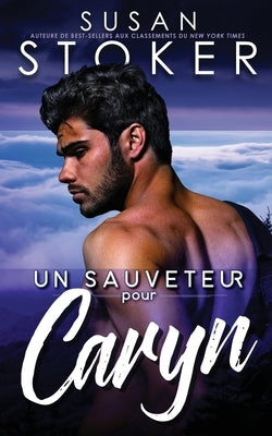 Un sauveteur pour Caryn by Stoker, Susan