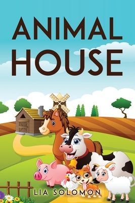 Animal House by Lia Solomon