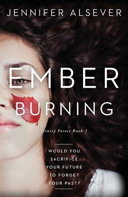 Ember Burning: Book 1 Trinity Forest by Alsever, Jennifer N.