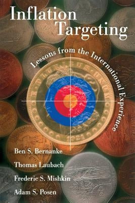 Inflation Targeting: Lessons from the International Experience by Bernanke, Ben S.