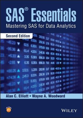 SAS Essentials: Mastering SAS for Data Analytics by Elliott, Alan C.