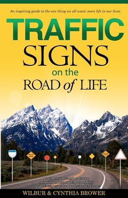 Traffic Signs on the Road of Life by Brower, Cynthia Waters