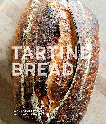 Tartine Bread by Robertson, Chad