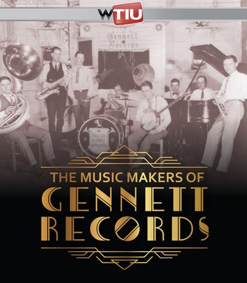 The Music Makers of Gennett Records by Wtiu