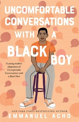 Uncomfortable Conversations with a Black Boy by Acho, Emmanuel