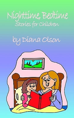 Nighttime, Bedtime: Stories for Children by Olson, Diana