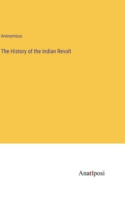 The History of the Indian Revolt by Anonymous
