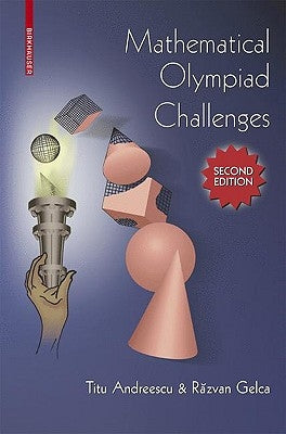 Mathematical Olympiad Challenges by Andreescu, Titu