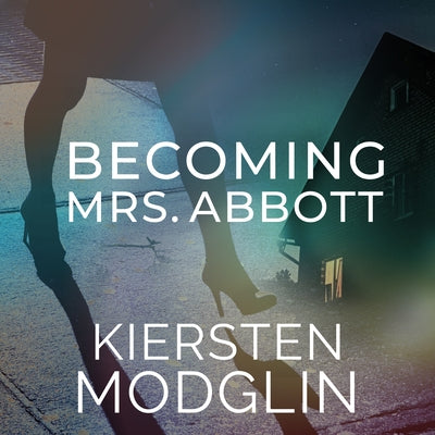 Becoming Mrs. Abbott by Modglin, Kiersten