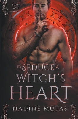 To Seduce a Witch's Heart by Mutas, Nadine