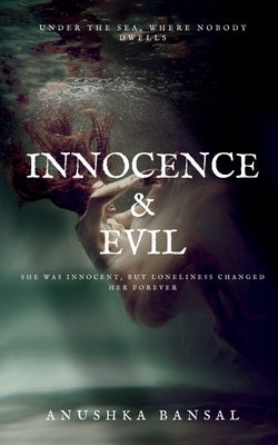 Innocence and Evil by Bansal, Anushka