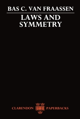 Laws and Symmetry by Van Fraassen, Bas C.