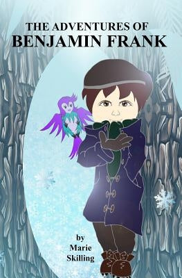 The Adventures of Benjamin Frank by Skilling, Marie