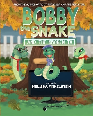 Bobby the Snake and the Broken TV by Neto, Catarina