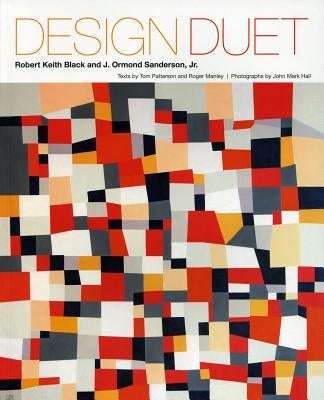 Design Duet: Robert Keith Black and J. Ormond Sanderson, Jr. by Patterson, Tom