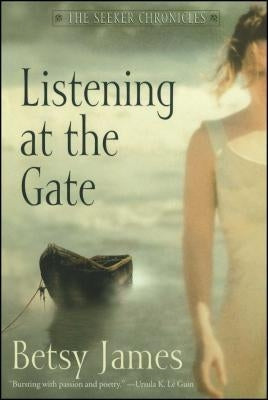 Listening at the Gate by James, Betsy