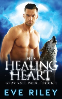 His Healing Heart by Riley, Eve