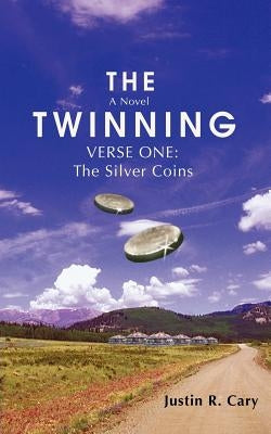 The Twinning: Verse One: The Silver Coins by Cary, Justin R.