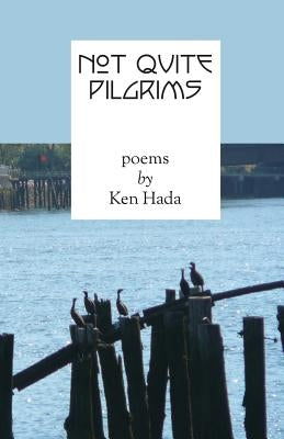 Not Quite Pilgrims by Hada, Ken