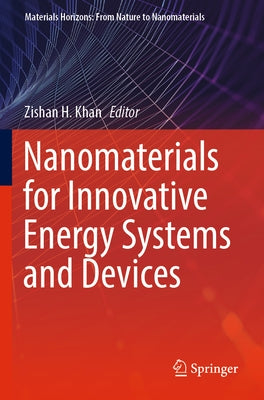 Nanomaterials for Innovative Energy Systems and Devices by Khan, Zishan H.