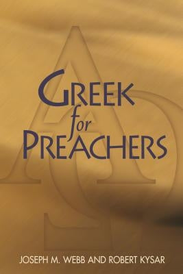 Greek for Preachers by Webb, Joseph M.