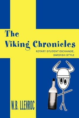 The Viking Chronicles: Rotary Student Exchange, Swedish Style by Llenroc, Wb