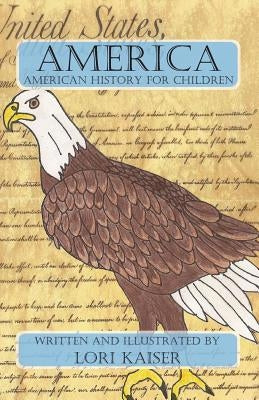 America: American History for Children by Kaiser, Lori