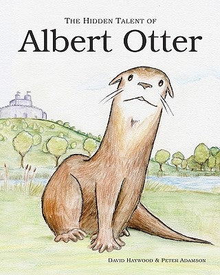 The Hidden Talent of Albert Otter by Adamson, Peter