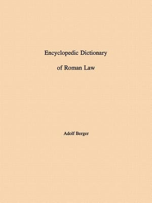 Encyclopedic Dictionary of Roman Law by Berger, Adolf