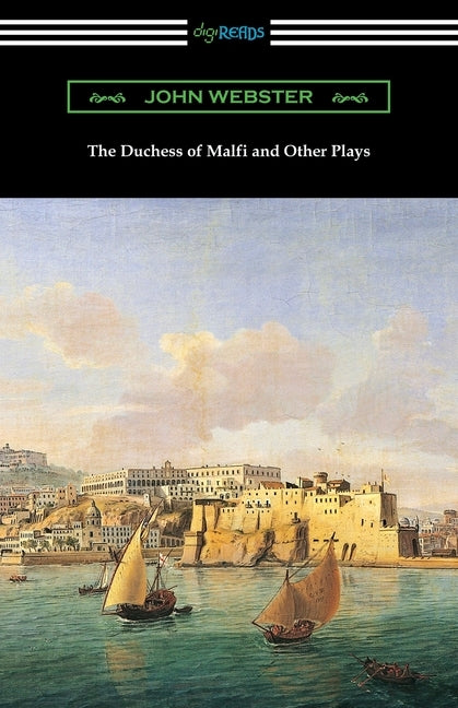 The Duchess of Malfi and Other Plays by Webster, John