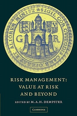 Risk Management: Value at Risk and Beyond by Dempster, M. A. H.