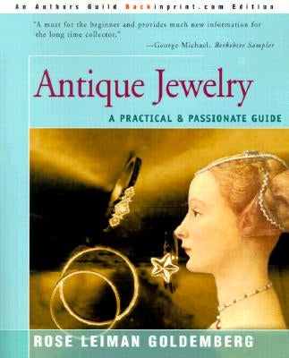 Antique Jewelry: A Practical & Passionate Guide by Goldemberg, Rose Lieman
