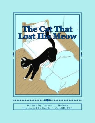 The Cat That Lost His Meow by Caudill Ph. D., Ronda L.