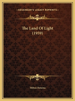 The Land Of Light (1959) by Hotema, Hilton