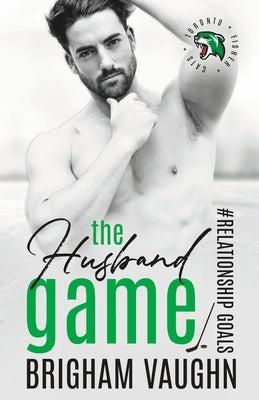 The Husband Game: An M/M Hockey Romance by Vaughn, Brigham