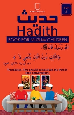 40 Hadith For Muslim Children.: Level 2 by Barrow, Ibrahim N.