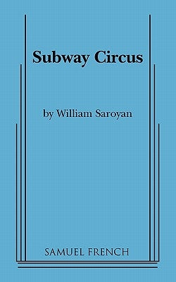 Subway Circus by Saroyan, William