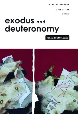 Exodus and Deuteronomy: Texts @ Contexts Series by Brenner, Athalya