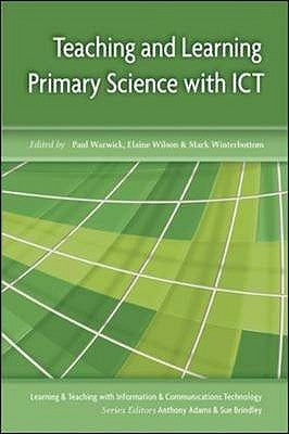 Teaching and Learning Primary Science with Ict by Wilson, Elaine