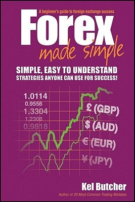 Forex Made Simple by Butcher, Kel