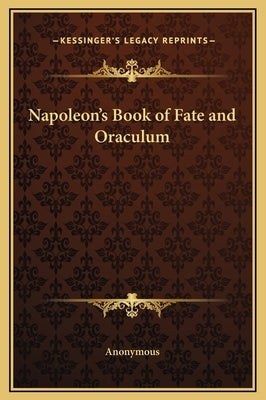 Napoleon's Book of Fate and Oraculum by Anonymous