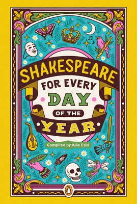 Shakespeare for Every Day of the Year by Esiri, Allie